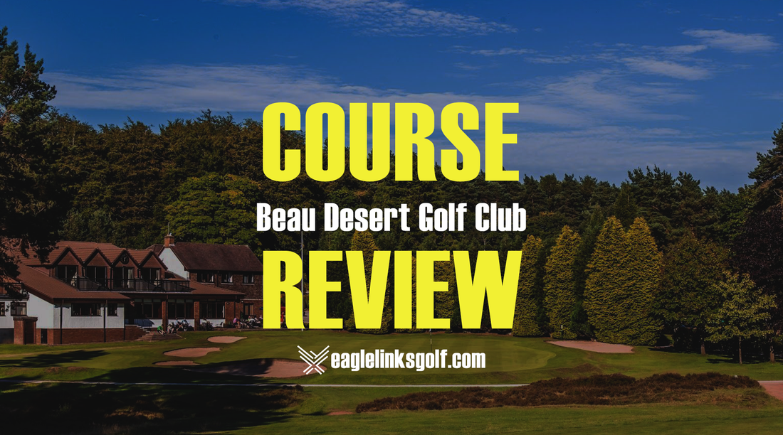 Beau Desert Golf Club Course Review