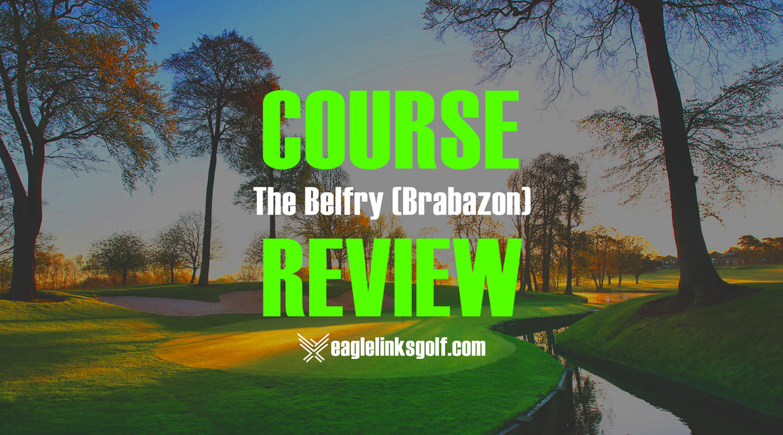 The Belfry (Brabazon) Course Review